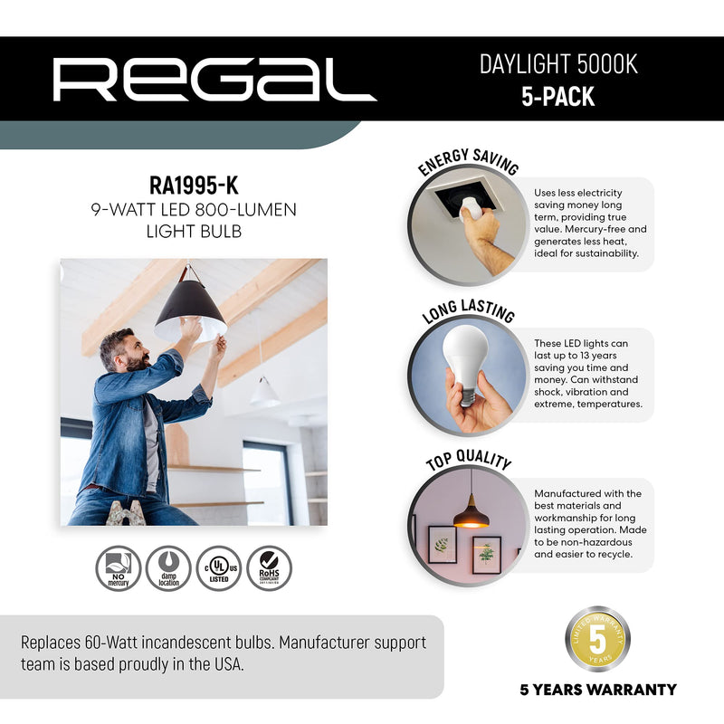 Regal LED A19 Light Bulb 5000K Daylight 800-Lumen, 9-Watt (60-Watt Equivalent), E26 Base, 5000 Kelvin, Day Light, 5-Pack, Non-Dimmable Daylight (5000K) Pack of 5 Bulbs