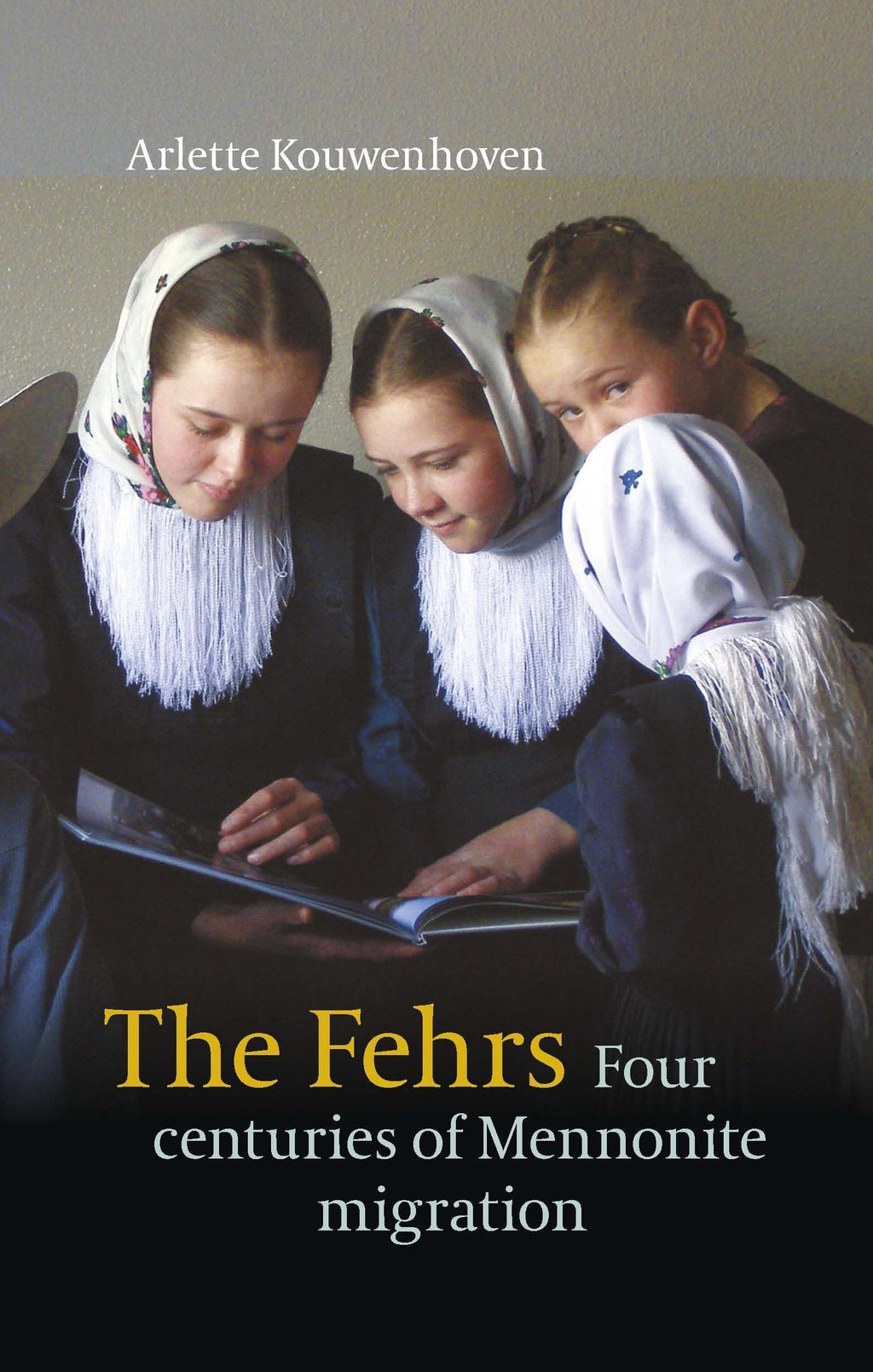 The Fehrs. Four Centuries of Mennonite Migration