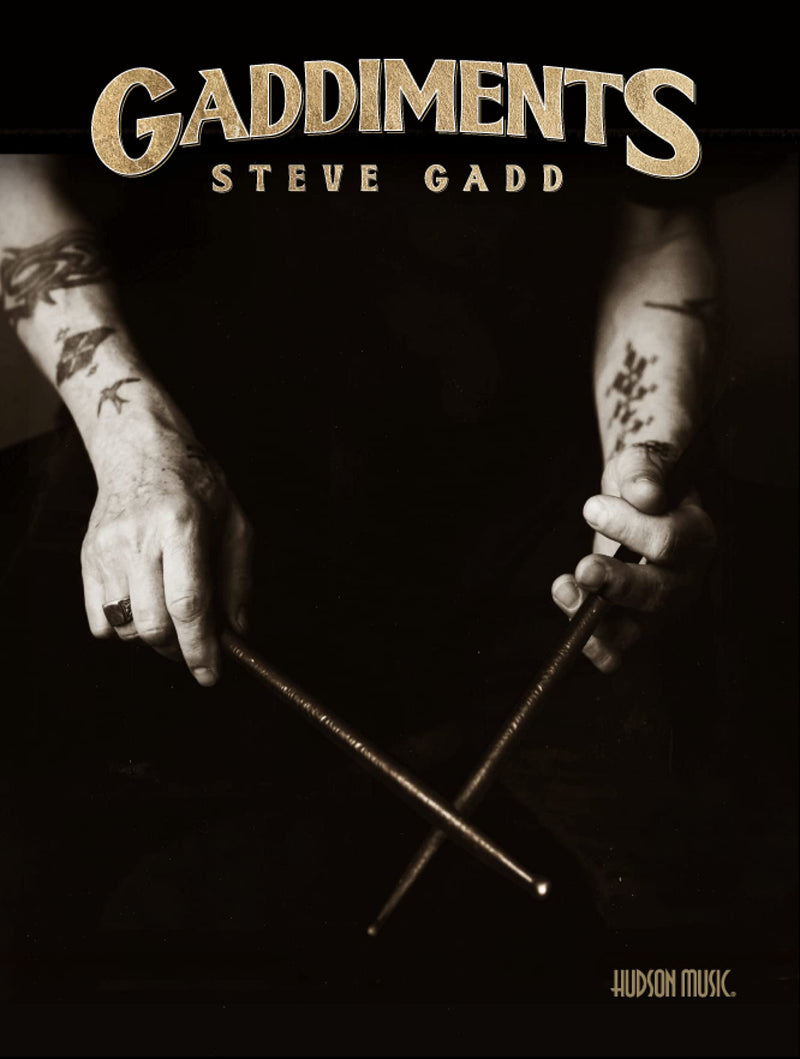 Gaddiments by Steve Gadd | Book with Online Video | Percussion Rudiment Practice for Drum Set and Snare | Sheet Music and Technical Etudes for Advanced Drummers | Displacement and Groove Studies