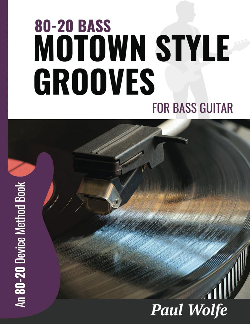 80-20 Bass: Motown Style Grooves For Bass Guitar (How To Play Bass: Learning From James Jamerson)