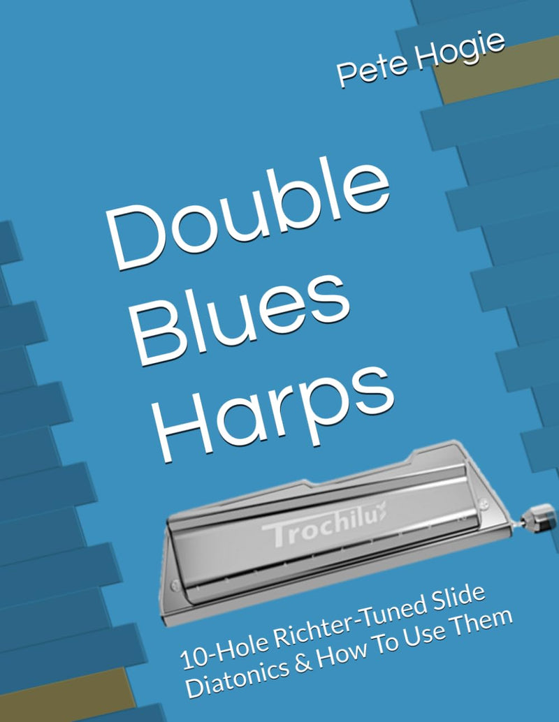 [AUSTRALIA] - Double Blues Harps: 10-Hole Richter-Tuned Slide Diatonics & How To Use Them (Trochilus Harmonica - Educational Materials) 