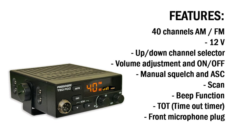 President Ted FCC AM/FM 40 Channel Compact CB Radio, LED Display, Emergency Channels, Automatic Squelch Control, PTT, 6pin MIc Plug, Time Out Timer, Key Beep, 2 Years Manufacture Warranty