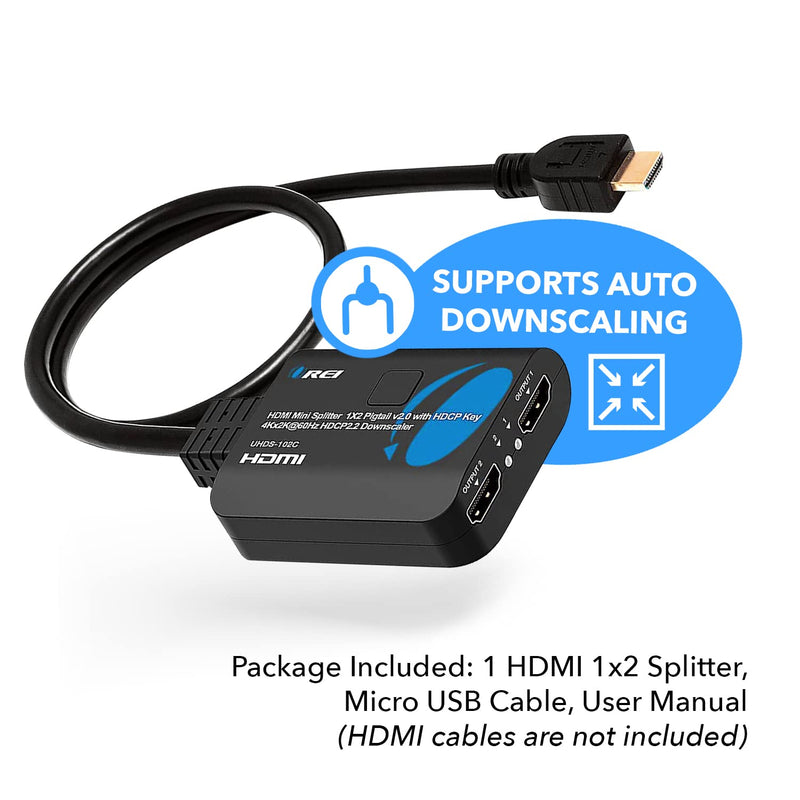 OREI 4K 1 in 2 Out HDMI Splitter 4:4:4 8-bit - HDMI 2.0, HDCP 2.2, 18 Gbps, 4K @ 60Hz HDMI Display Duplicate/Mirror Only - UltraHD High Resolution Down Scaler 1x2 (UHDS-102C) Pig Tail Splitter