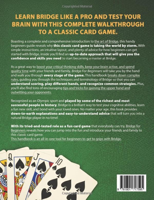 Bridge for Beginners: The New Complete Guide for The Novice to Start Playing Bridge the Right Way. With Simple Step-by-Step Instructions to Bidding, Scoring, Conventions and Winning Strategies