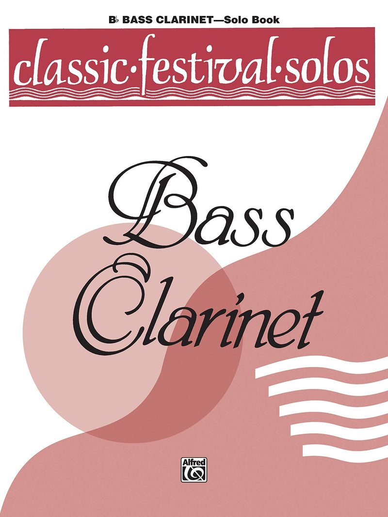 Classic Festival Solos (B-flat Bass Clarinet), Vol 1: Solo Book (Classic Festival Solos, Vol 1)