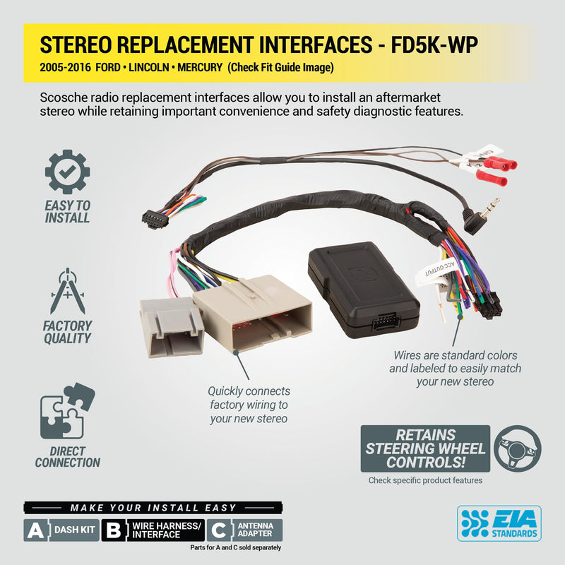 Scosche FD5K-WP Factory Stereo Replacement Interface Adapter Kit, Compatible with Select 2005-2016 Ford, Lincoln & Mercury, Car Radio Wiring Harness, Retains Steering Wheel Controls & OEM Amplifier