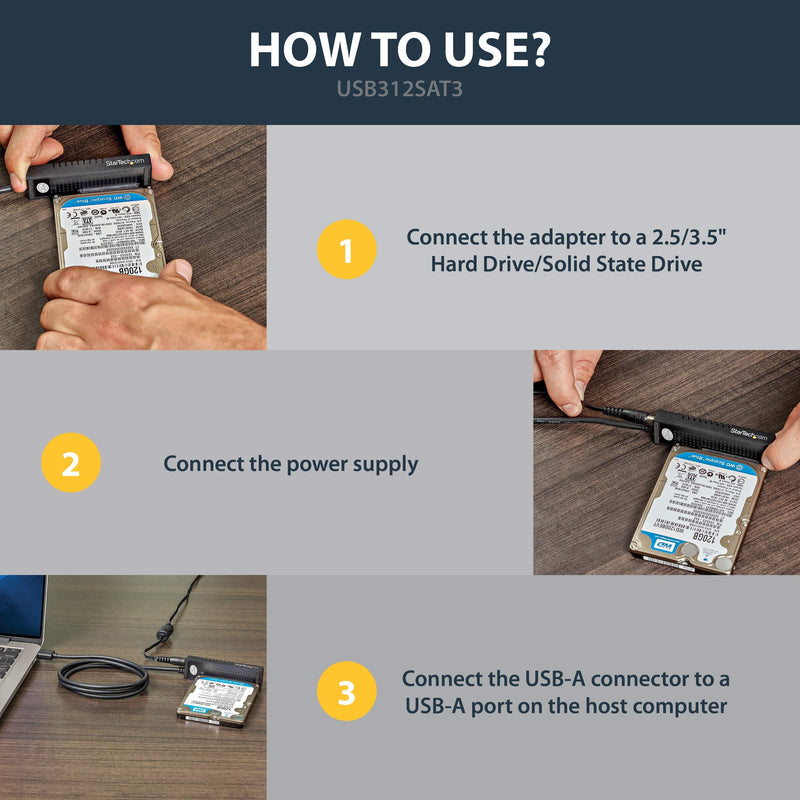 StarTech SATA to USB 10Gbps Cable, 2.5/3.5in SATA I/II/III (USB312SAT3) | External converter for SSD or HDD data transfer, UASP, TRIM, 4Kn, S.M.A.R.T., Power adapter, Not for optical drives USB A 10 Gps