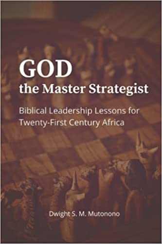 God the Master Strategist: Biblical Leadership Lessons for Twenty-First Century Africa