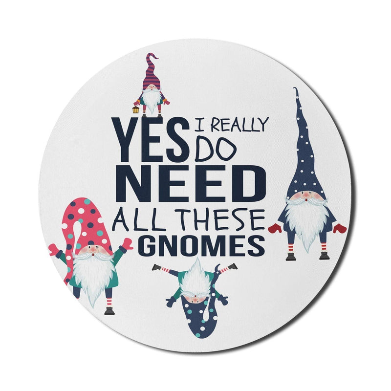 Ambesonne Saying Mouse Pad for Computers, Yes I Really Do Need All These Gnomes Christmas Garden Theme Xmas Winter Season, Round Non-Slip Thick Rubber Modern Gaming Mousepad, 8" Round, Dark Sky