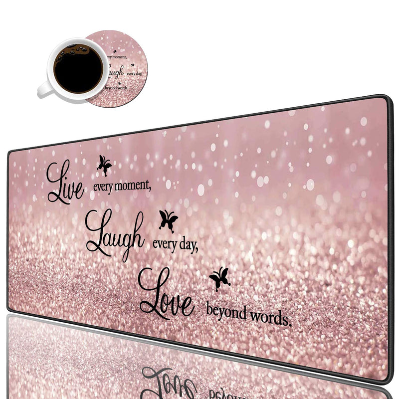 Desk Pad Mat Gaming Mouse Pads with Coasters, 31.5"x 11.8" Large Non-Slip Rubber Base Mousepad with Stitched Edges for Office & Home (Quote Live Every Moment, Laugh Every Day, Love Beyond Words) Quote Live Every Moment, Laugh Every Day, Love Beyond Words