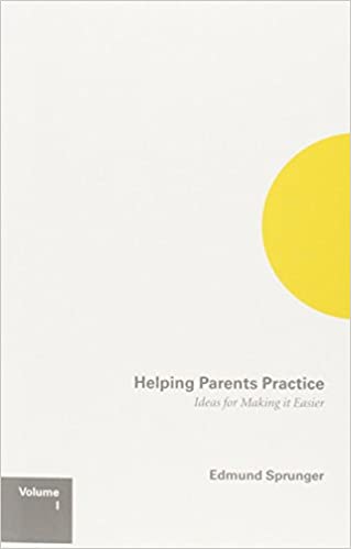 Helping Parents Practice: Ideas for Making It Easier, Volume 1