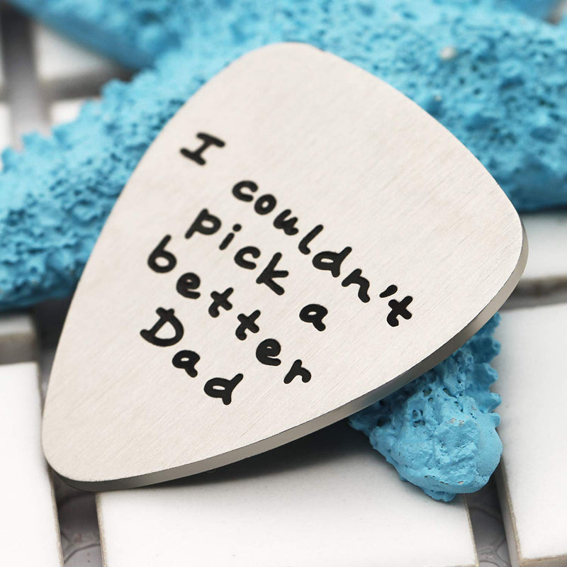 Fathers Day Gift Mens I couldn't Pick a Better Dad Guitar Pick Custom Gift for Daddy Papa Stainless Steel (Matte) Matte