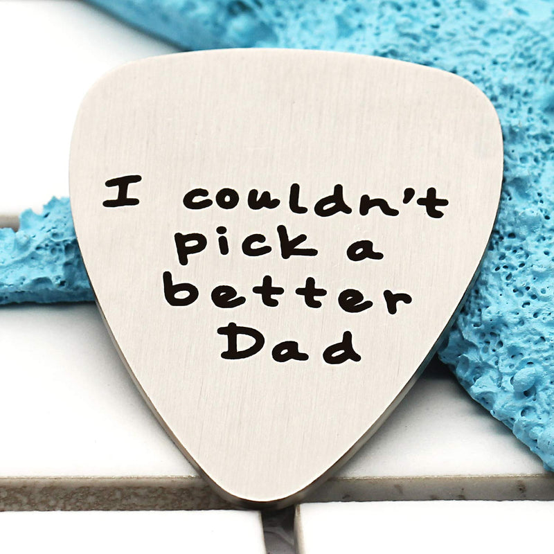 Fathers Day Gift Mens I couldn't Pick a Better Dad Guitar Pick Custom Gift for Daddy Papa Stainless Steel (Matte) Matte