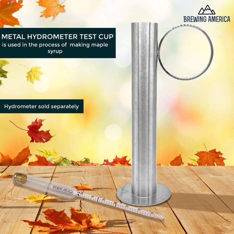 Maple Syrup Hydrometer Test Cup for Sugar and Moisture Content Measurement for Consistently Delicious Pure Syrup - Stainless Steel - 10 Inches Tall