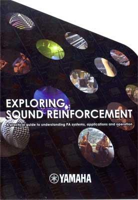 Exploring Sound Reinforcement: A Practical Guide to Understanding PA Systems, Applications and Operation