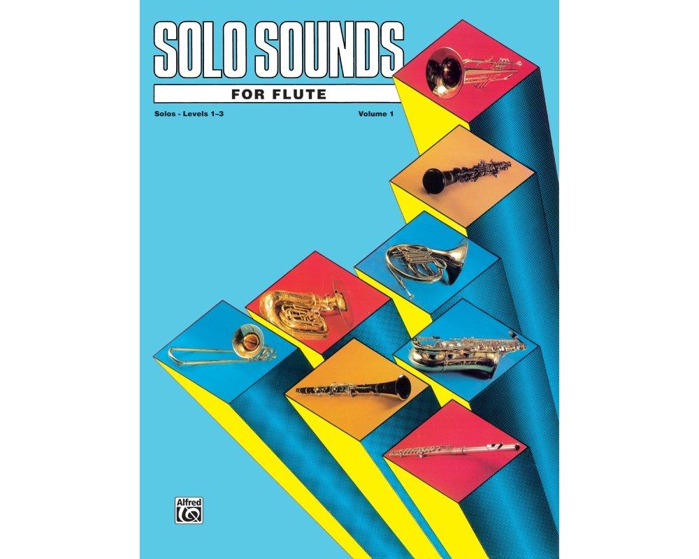 Alfred Solo Sounds for Flute Volume I Levels 1-3 Levels 1-3 Solo BooK