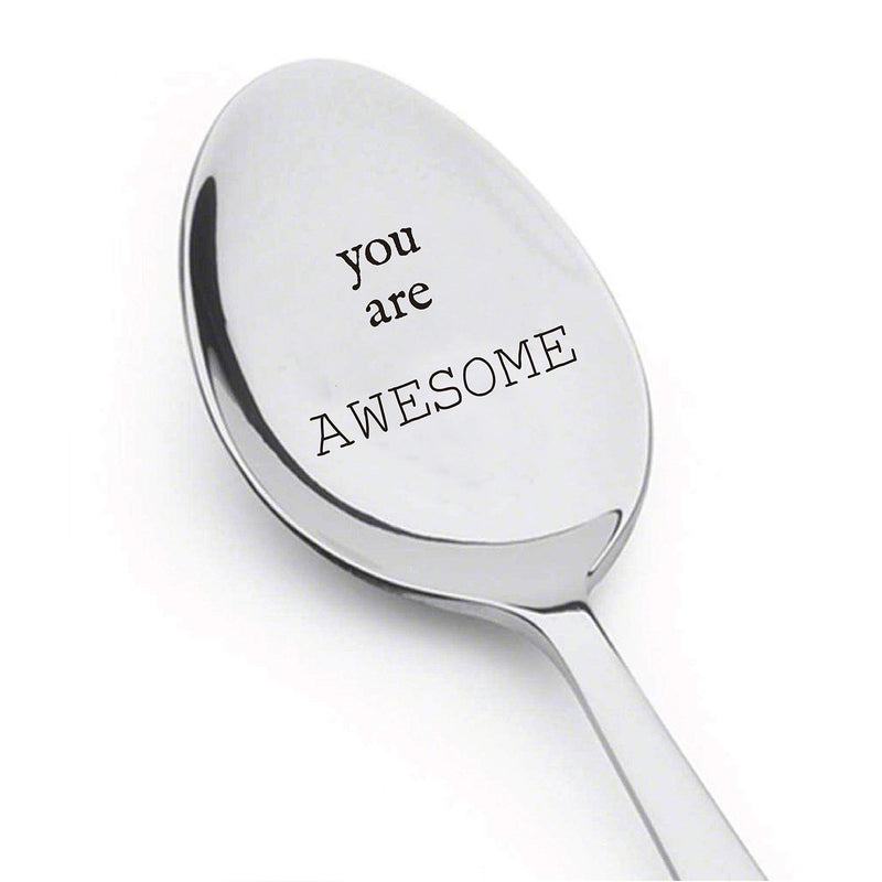 You Are Awesome Spoon - Engraved Spoon - Best Friends Gift - Cute Spoon - Gift for Him - Gift for Her - Lovers Gift - Spoon Gift#SP_017