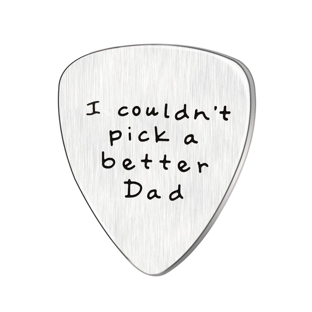 Fathers Day Gift Mens I couldn't Pick a Better Dad Guitar Pick Custom Gift for Daddy Papa Stainless Steel (Matte) Matte