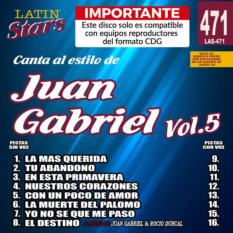 Karaole Latin Stars 471 - Juan Gabriel Vol 5 - Importante: Este disco solo es compatible con reproductores del formato CDG