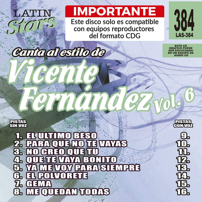 Karaoke Latin Stars 384 Vicente Fernandez Vol. 6 - Importante: Este disco solo es compatible con reproductores del formato CDG