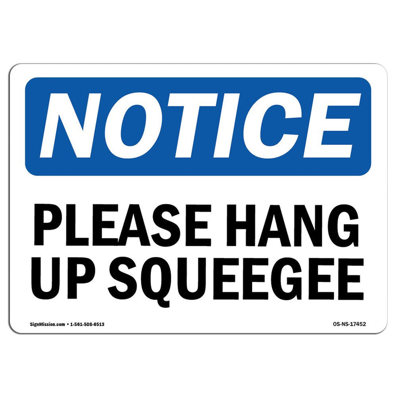 OSHA Notice Sign - Please Hang Up Squeegee | Aluminum Sign | Protect Your Business, Construction Site, Warehouse & Shop Area |  Made in The USA