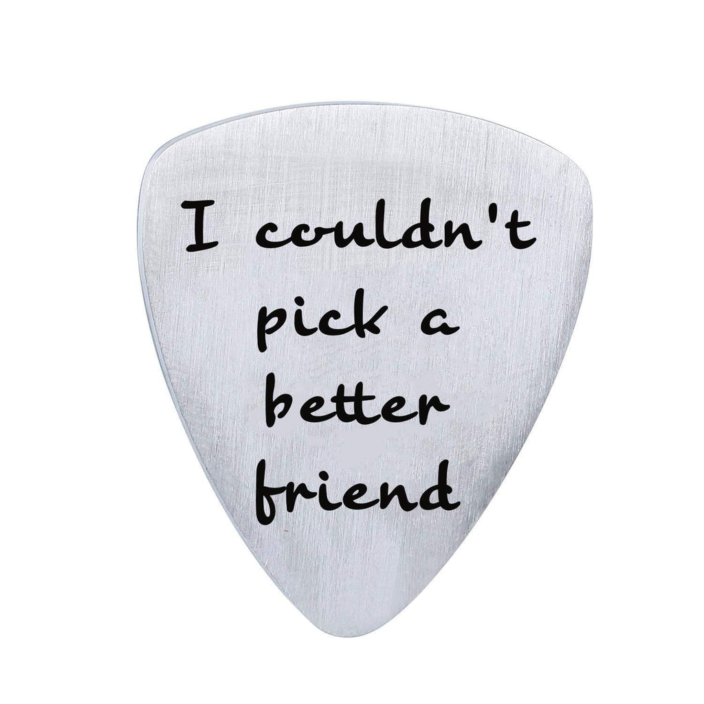 Best Friend Birthday Christmas Gifts Guitar Pick - I Couldn't Pick A Better Friend, Friendship Gift Ideas for Women Men