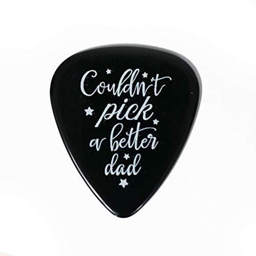 I couldn't pick a better dad, gift for dad, great for fathers day present or birthdays, show your dad that you love him and his guitar playing (black)