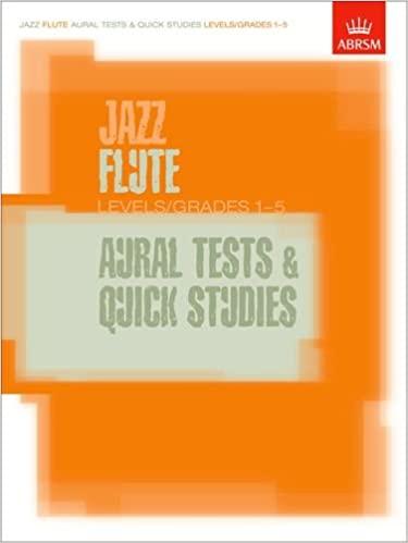 Jazz Flute Aural Tests and Quick Studies Levels/Grades 1-5 (ABRSM Exam Pieces)